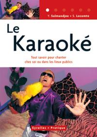 Picture of LE KARAOKE. TOUT SAVOIR POUR CHANTER CHEZ SOI OU DANS LES LIEUX PUBLICS