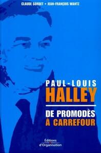 Image de Paul-Louis Halley - De Promodès à Carrefour