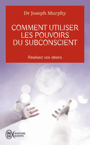 Picture of Comment utiliser les pouvoirs du subconscient