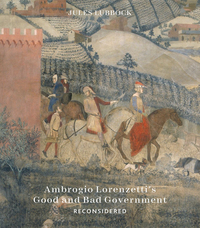 Picture of Ambrogio Lorenzetti’s Good and Bad Government reconsidered