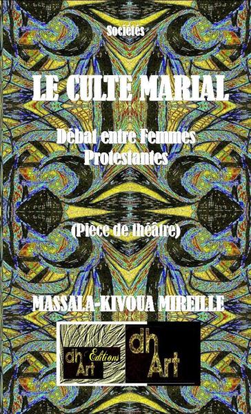 Picture of Le Culte Marial: Débat entre femmes protestantes