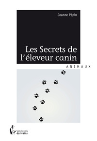 Image de LES SECRETS DE L ELEVEUR CANIN