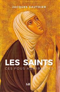 Picture of Les saints, ces fous admirables