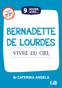 Picture of 9 jours avec... Bernadette de Lourdes