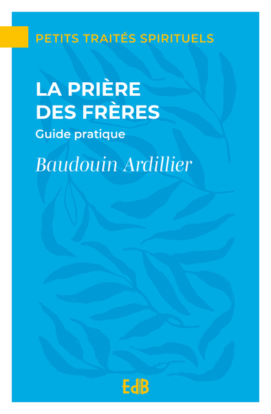 Image de La prière des frères Guide pratique
