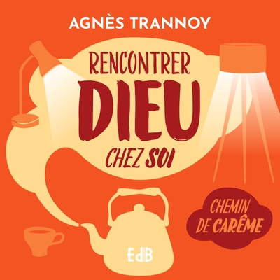 Image de Rencontrer Dieu chez soi