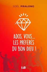 Picture of Ados, vous les préférés du Bon Dieu
