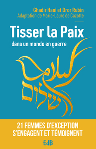 Picture of Tisser la paix dans un monde en guerre