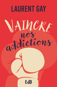 Picture of Vaincre nos addictions