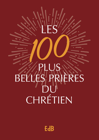 Image de Les 100 plus belles prières du chrétien - Version Luxe
