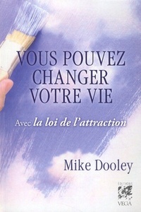 Picture of Vous pouvez changer votre vie avec la loi de l'attraction