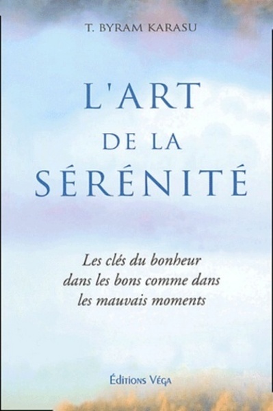 Picture of L'art de la serenite - Les clés du bonheur dans les bons comme dans les mauvais moments