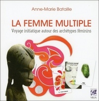 Image de La femme multiple - Voyage initiatique autour des archétypes féminins