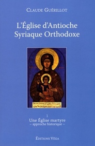 Picture of L'Eglise d'Antioche syrienne orthodoxe - tome 1 Une Eglise martyre