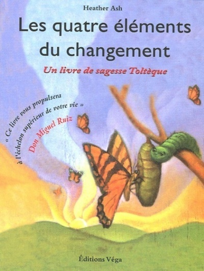 Picture of Les quatre elements du changement - Un livre de sagesse Toltèque