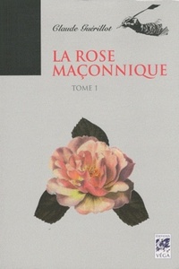 Picture of La rose maçonnique - tome 1