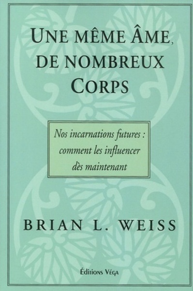 Picture of Une meme ame, de nombreux corps - Nos incarnations futures : comment les influencer