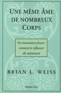 Picture of Une meme ame, de nombreux corps - Nos incarnations futures : comment les influencer