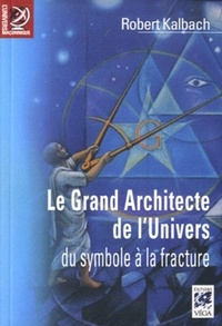 Picture of Le Grand Architecte de l'Univers, du symbole à la fracture