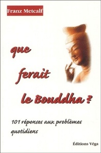 Image de Que ferait le bouddha ?