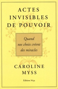Picture of Actes invisables de pouvoir - Quand nos choix créent des miracles