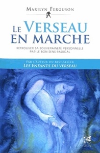 Picture of Le verseau en marche - Retrouver sa souveraineté personnelle par le bon sens radical