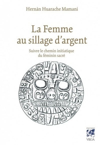 Image de La femme au sillage d'argent - Suivre le chemin initiatique du féminin sacré
