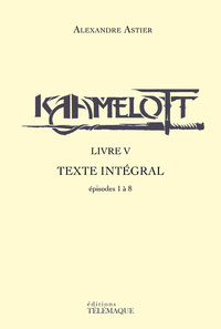 Picture of Kaamelott - livre V - Texte intégral - épisodes 1 a 8