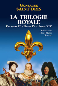 Picture of La Trilogie royale (François 1er, Henri IV, Louis XIV)