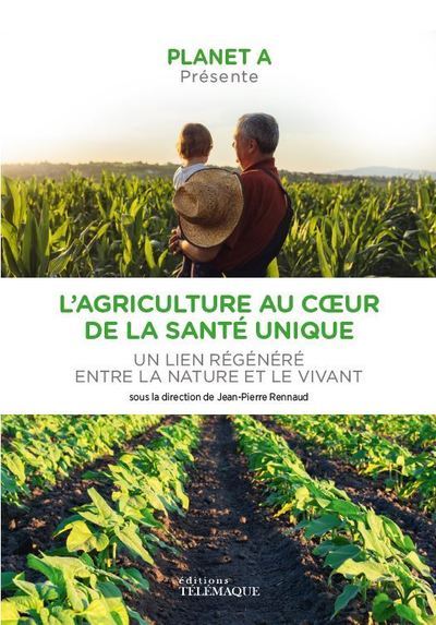 Picture of Planet A : L agriculture au coeur de la santé unique - Un lien régénéré entre la nature et le viva