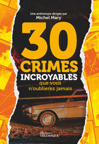 Picture of 30 crimes incroyables que vous n'oublierez jamais