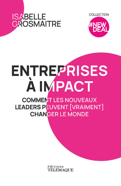 Picture of Entreprises à impact - Comment les nouveaux leaders peuvent (vraiment) changer le monde