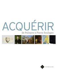 Picture of Acquérir - De Palmyre à Pierre Soulages