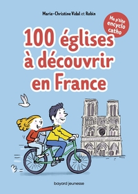 Image de Ma p'tite encyclo catho tome 2 - 100 églises à découvrir en France
