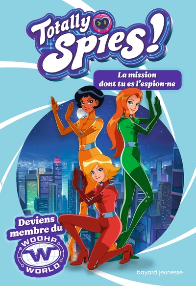 Image de Totally Spies - La mission dont tu es l'espion·ne