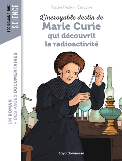Image de L'incroyable destin de Marie Curie, qui découvrit la radioactivité