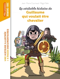 Picture of La véritable histoire de Guillaume qui voulait être chevalier