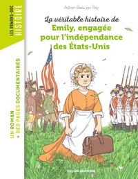 Picture of La véritable histoire d'Emily, engagée pour l'indépendance des États-Unis