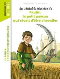 Image de La véritable histoire de Paulin, le petit paysan qui rêvait d'être chevalier