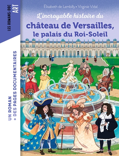 Picture of L'incroyable histoire du château de Versailles, le palais du Roi-Soleil