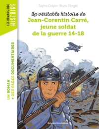 Image de La véritable histoire de Jean-Corentin Carré, jeune soldat de la guerre 14-18