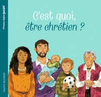 Image de C'est quoi être chrétien ?