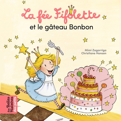 Picture of La fée Fifolette et le gâteau Bonbon