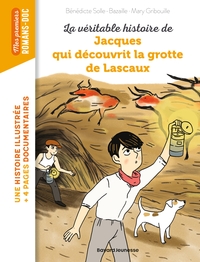 Picture of La véritable histoire de Jacques, qui découvrit la grotte de Lascaux