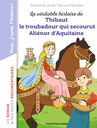 Picture of La véritable histoire de Thibaut, le troubadour qui secourut Aliénor d'Aquitaine