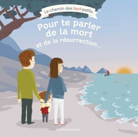 Picture of Pour te parler de la mort et de la résurrection...