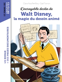 Picture of L'incroyable destin de Walt Disney, la magie du dessin animé