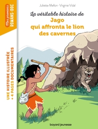Image de La véritable histoire de Jago face au lion des cavernes