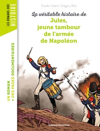 Image de La véritable histoire de Jules, jeune tambour de l'armée de Napoléon