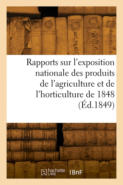 Image de Rapports sur l'exposition nationale des produits de l'agriculture et de l'horticulture de 1848